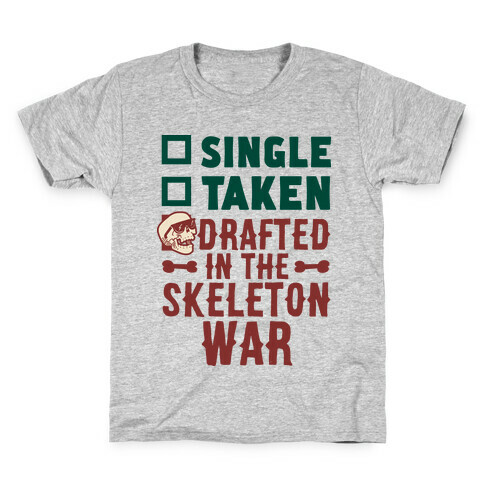 Single Taken Drafted in The Skeleton War Kids T-Shirt