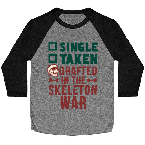 Single Taken Drafted in The Skeleton War Baseball Tee