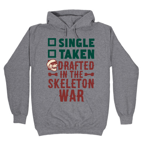 Single Taken Drafted in The Skeleton War Hooded Sweatshirt