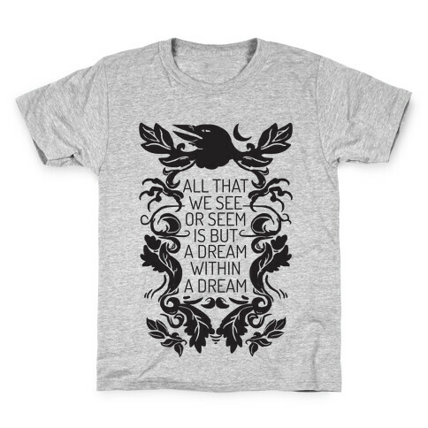 All That We See Or Seem Is But A Dream Within A Dream Kids T-Shirt