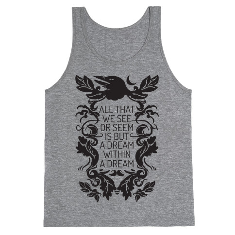 All That We See Or Seem Is But A Dream Within A Dream Tank Top