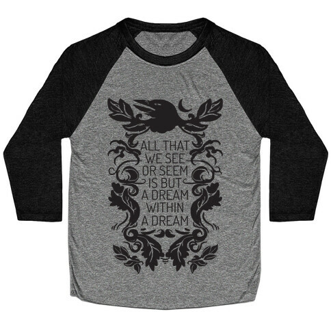 All That We See Or Seem Is But A Dream Within A Dream Baseball Tee