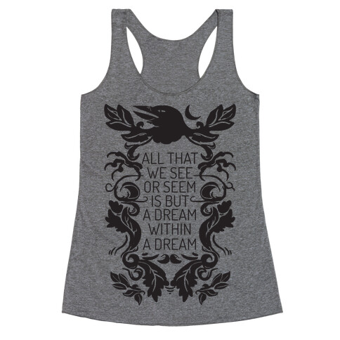 All That We See Or Seem Is But A Dream Within A Dream Racerback Tank Top
