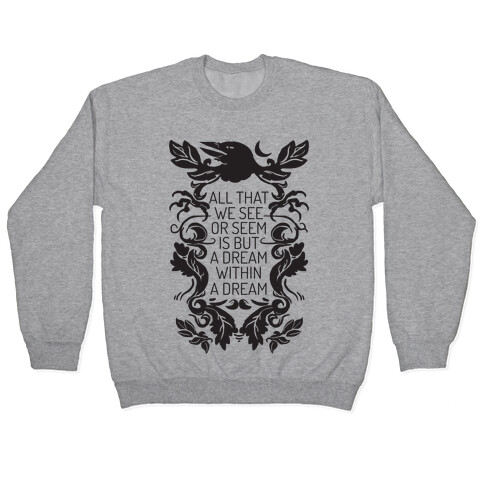 All That We See Or Seem Is But A Dream Within A Dream Pullover
