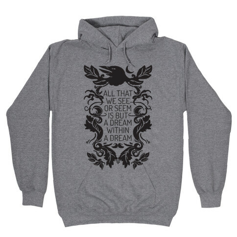 All That We See Or Seem Is But A Dream Within A Dream Hooded Sweatshirt