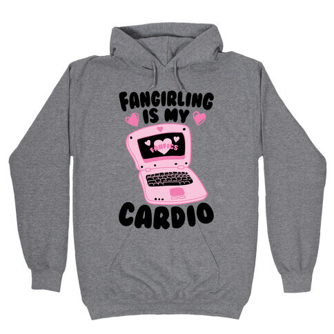 Fangirling Is My Cardio Hooded Sweatshirt