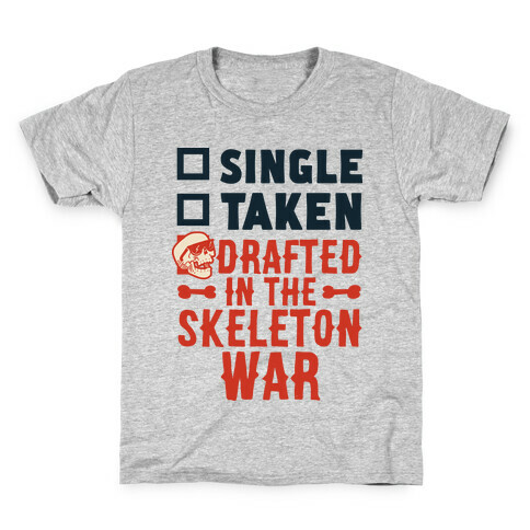 Single Taken Drafted in The Skeleton War Kids T-Shirt