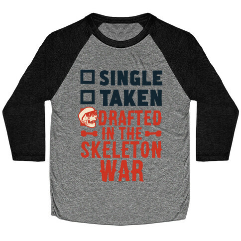 Single Taken Drafted in The Skeleton War Baseball Tee