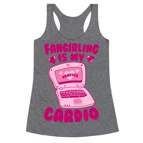 Fangirling Is My Cardio Racerback Tank Top