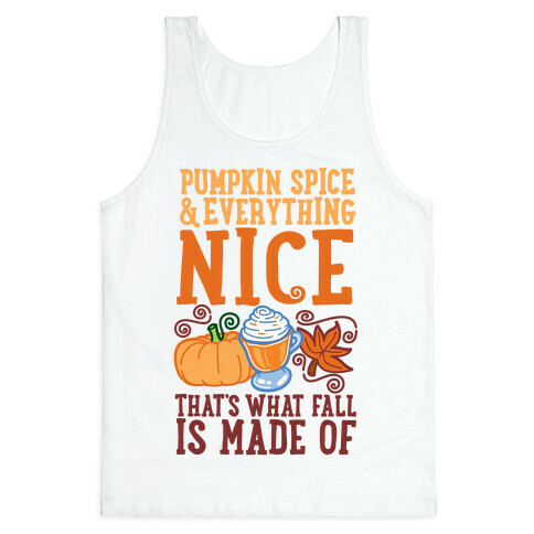 Pumpkin Spice and Everything Nice Tank Top