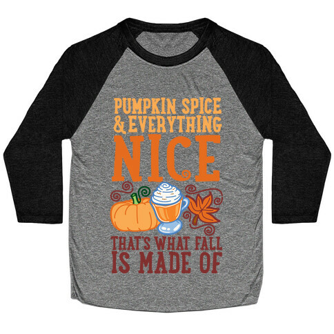 Pumpkin Spice and Everything Nice Baseball Tee