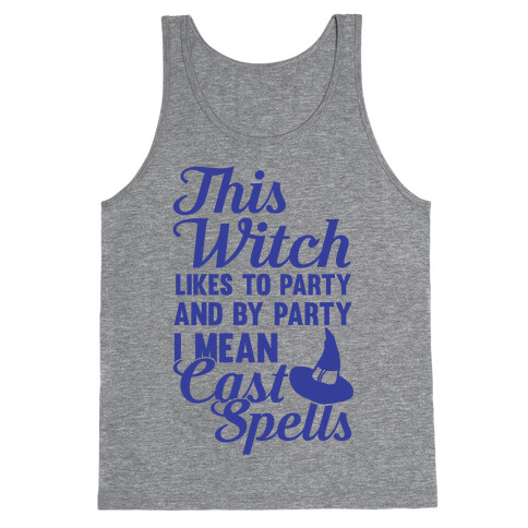 This Witch Likes To Party and By Party I mean Cast Spells Tank Top