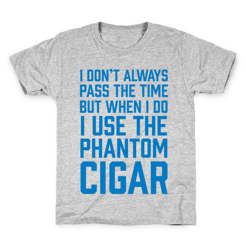 I Don't Always Pass The Time But When I Do I Use The Phantom Cigar Kids T-Shirt