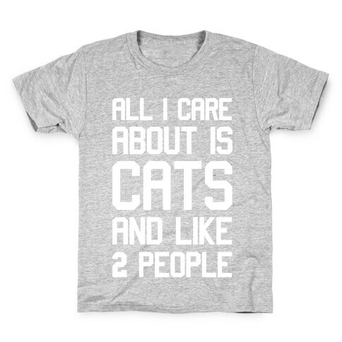 All I Care About Is Cats And Like Two People Kids T-Shirt