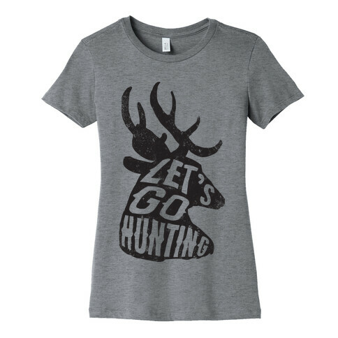 Let's Go Hunting Womens T-Shirt