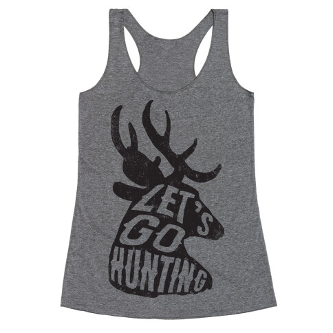 Let's Go Hunting Racerback Tank Top