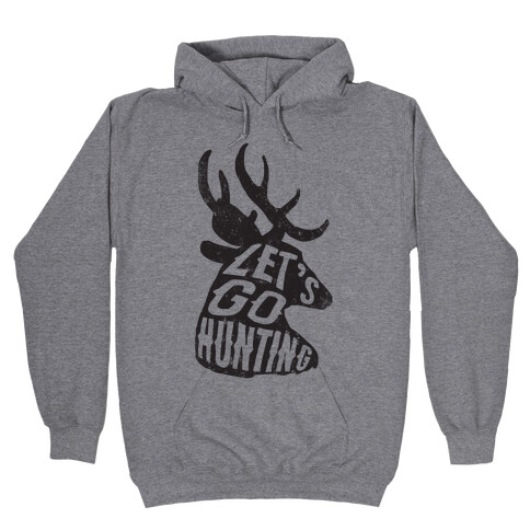 Let's Go Hunting Hooded Sweatshirt