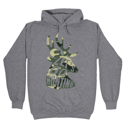 Let's Go Hunting Hooded Sweatshirt