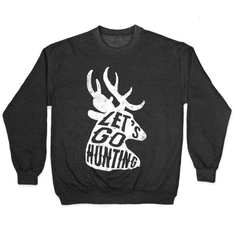 Let's Go Hunting Pullover