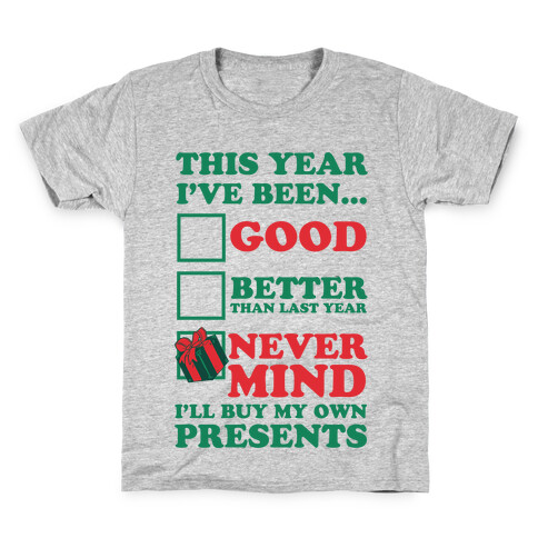 Never Mind I'll Buy My Own Presents Kids T-Shirt
