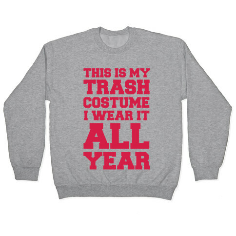 This Is My Trash Costume Pullover