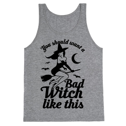 You Should Want A Bad Witch Like This Tank Top