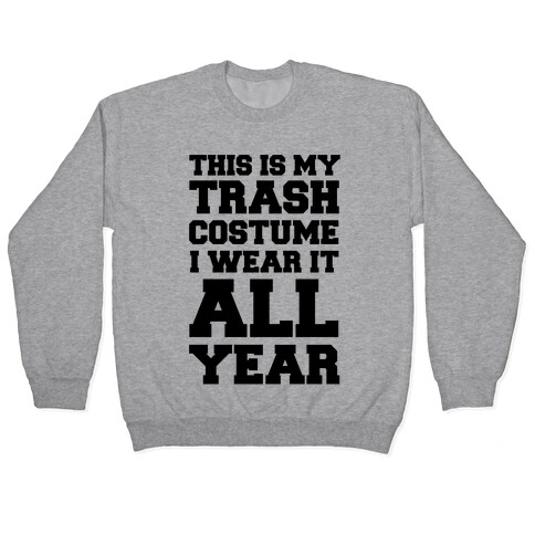 This Is My Trash Costume Pullover