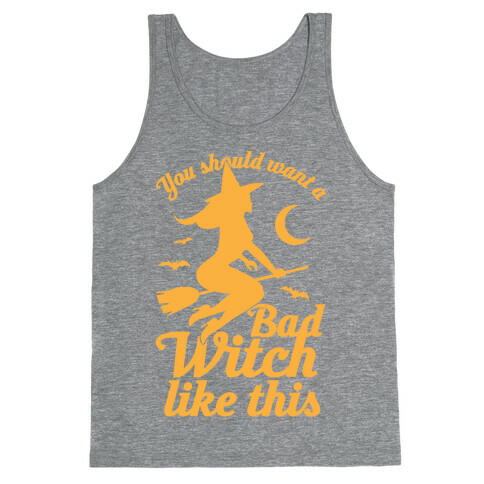 You Should Want A Bad Witch Like This Tank Top