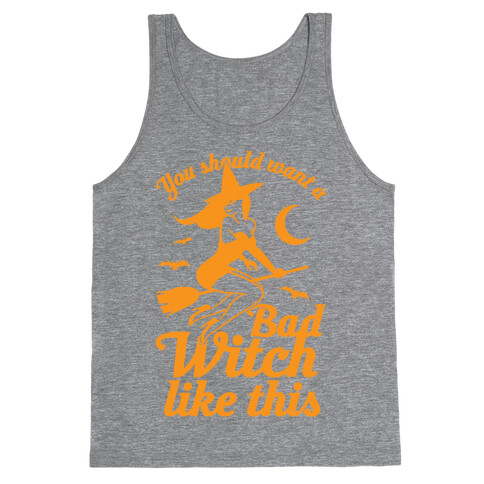 You Should Want A Bad Witch Like This Tank Top