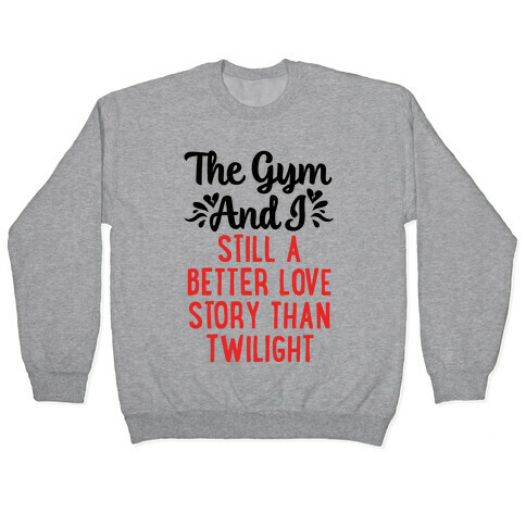 The Gym and I - A Better Love Story Pullover