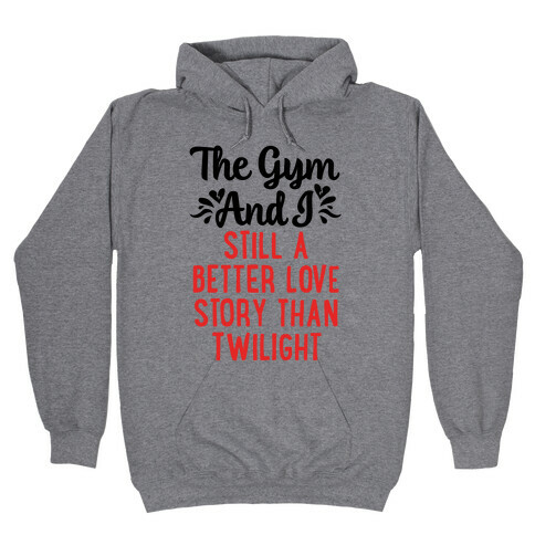 The Gym and I - A Better Love Story Hooded Sweatshirt