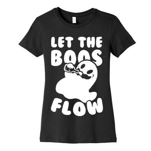 Halloween- Let the Boos Flow! Womens T-Shirt