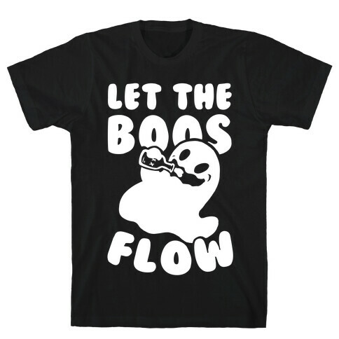 Halloween- Let the Boos Flow! T-Shirt