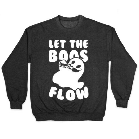 Halloween- Let the Boos Flow! Pullover