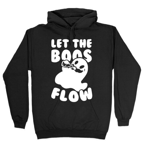 Halloween- Let the Boos Flow! Hooded Sweatshirt