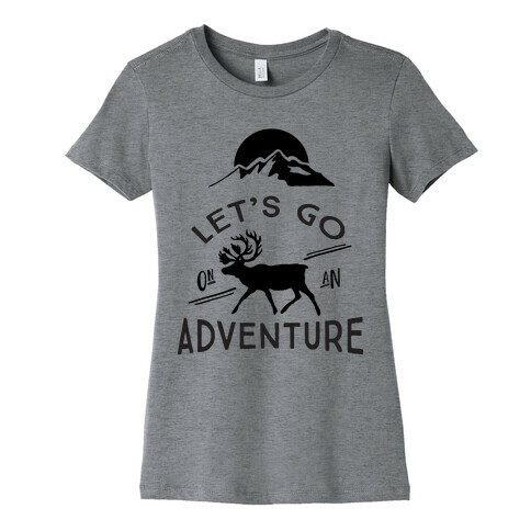 Let's Go On An Adventure Womens T-Shirt