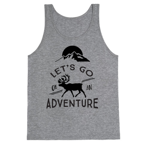 Let's Go On An Adventure Tank Top