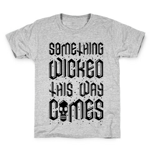 Something Wicked This Way Comes Kids T-Shirt