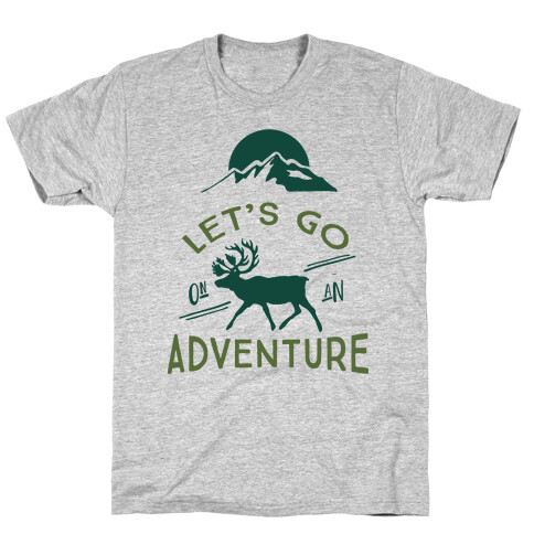 Let's Go On An Adventure T-Shirt