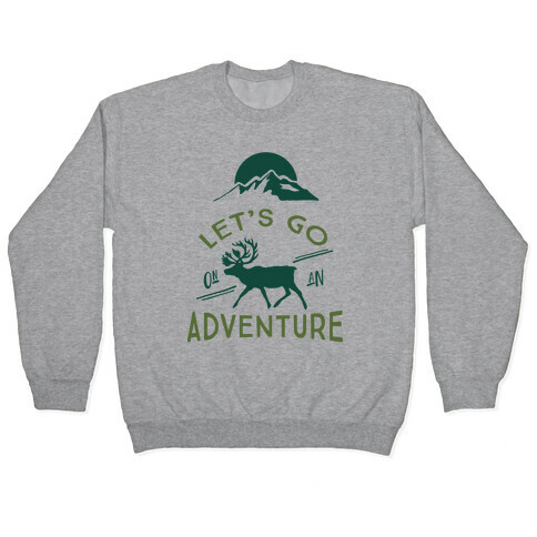 Let's Go On An Adventure Pullover