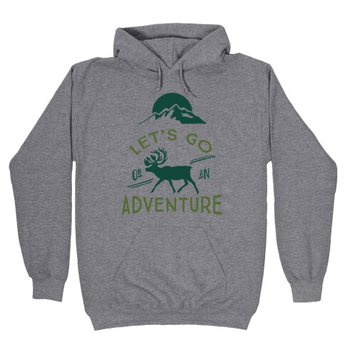 Let's Go On An Adventure Hooded Sweatshirt