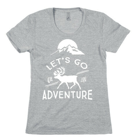 Let's Go On An Adventure Womens T-Shirt