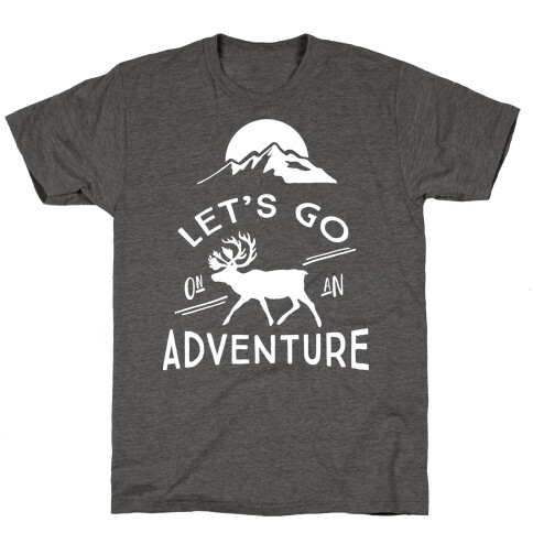 Let's Go On An Adventure T-Shirt