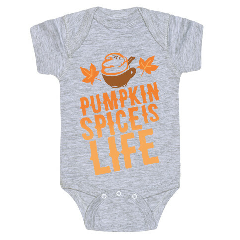 Pumpkin Spice Is Life Baby One-Piece