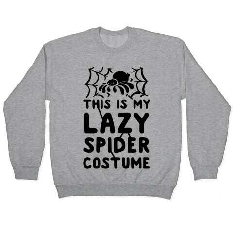 This is My Lazy Spider Costume Pullover