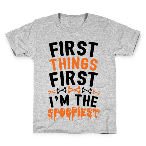 First Things First I'm The Spoopiest Kids T-Shirt