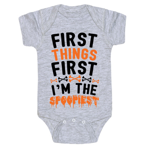 First Things First I'm The Spoopiest Baby One-Piece