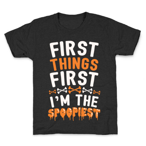 First Things First I'm The Spoopiest Kids T-Shirt