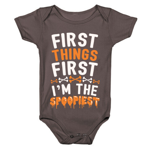 First Things First I'm The Spoopiest Baby One-Piece