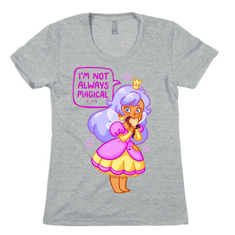 I'm Not Always Magical Fairy Princess with PB&J Womens T-Shirt